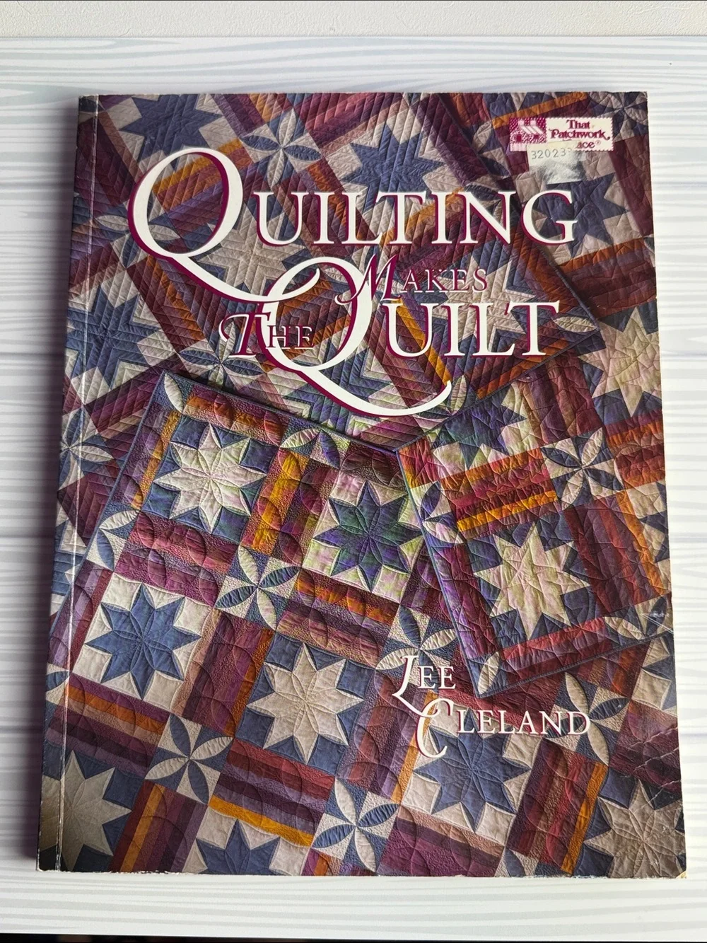 Quilting Makes the Quilt by Lee Cleland - Multicolor Star Patch Quilt Book